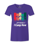 Apparently I Camp Now - T-shirt