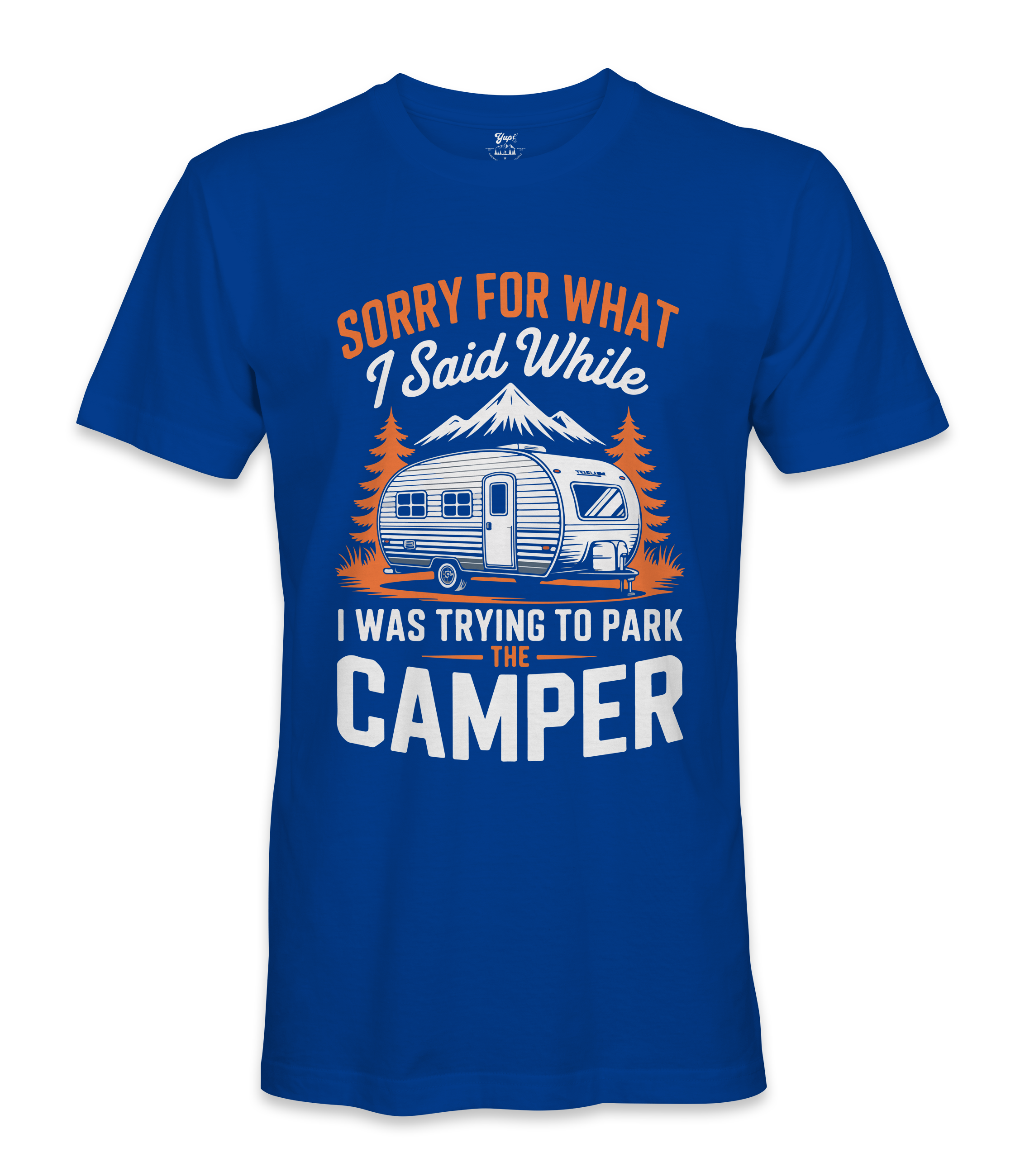 Sorry for what I said - RV Life - T-shirt