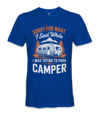 Sorry for what I said - RV Life - T-shirt