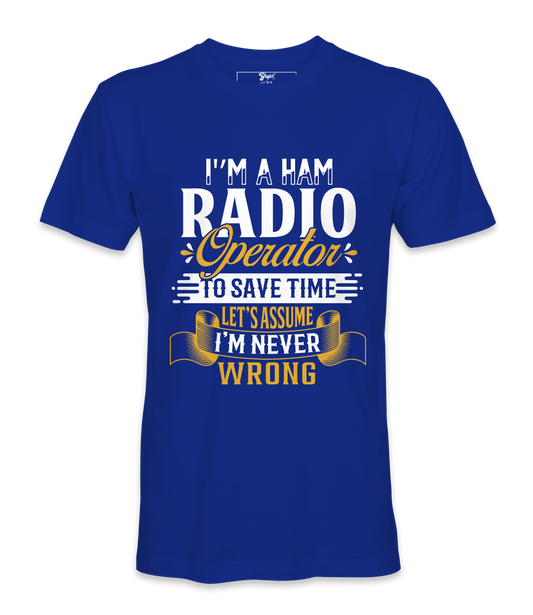 I'm A  Ham Radio Operator - T-Shirt