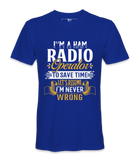I'm A  Ham Radio Operator - T-Shirt