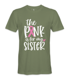 The Pink Is For My Sister - T-shirt