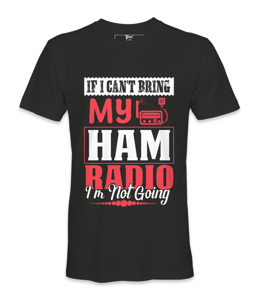 If I can't Bring - T-Shirt