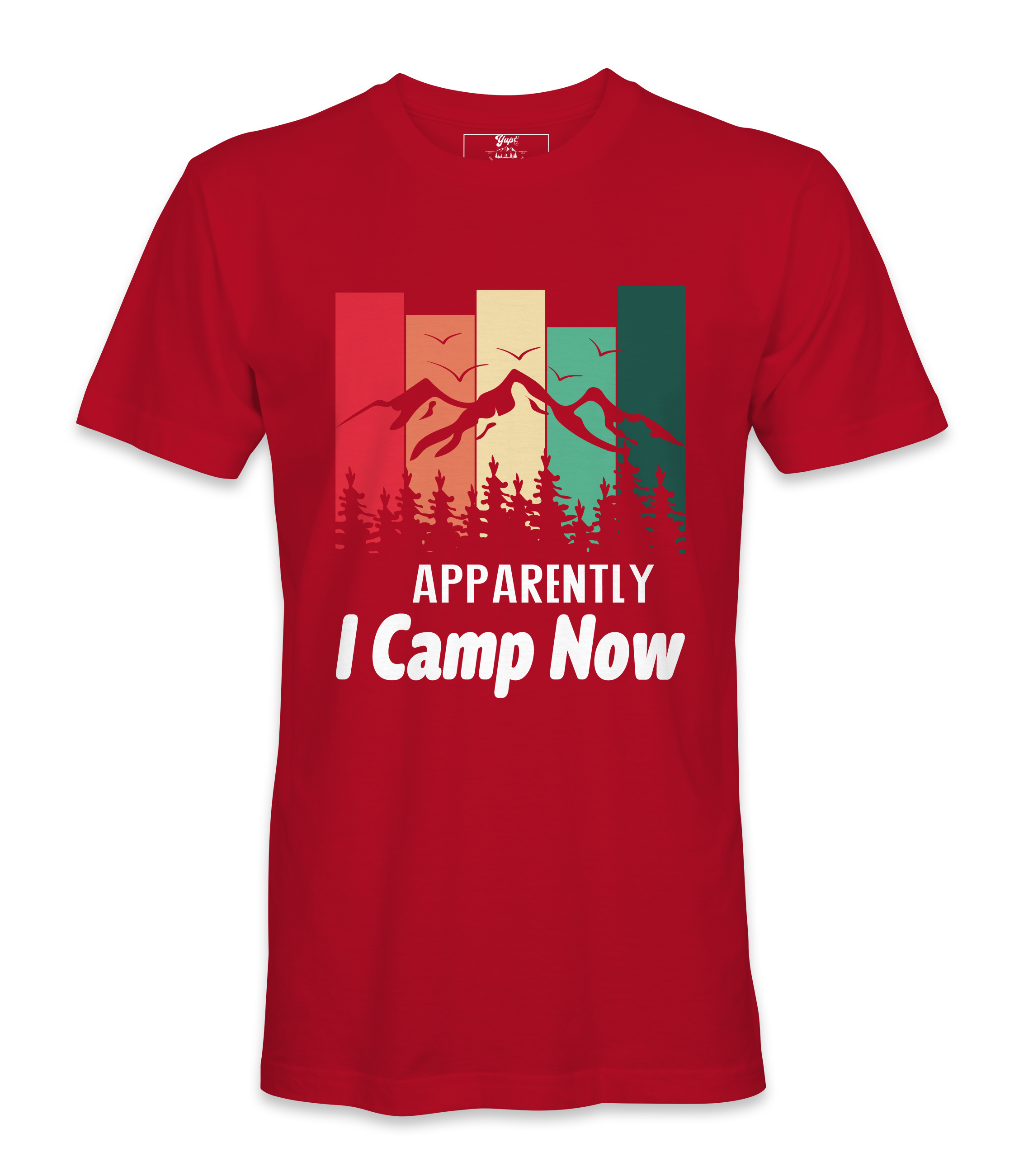 Apparently I Camp Now - T-shirt