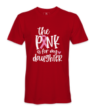 The Pink Is For My Daughter - T-shirt