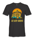 We Sleep Around - RV Life - T-shirt