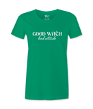 Good Witch Bad Attitude - T-shirt