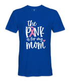 The Pink Is For My Mom - T-shirt
