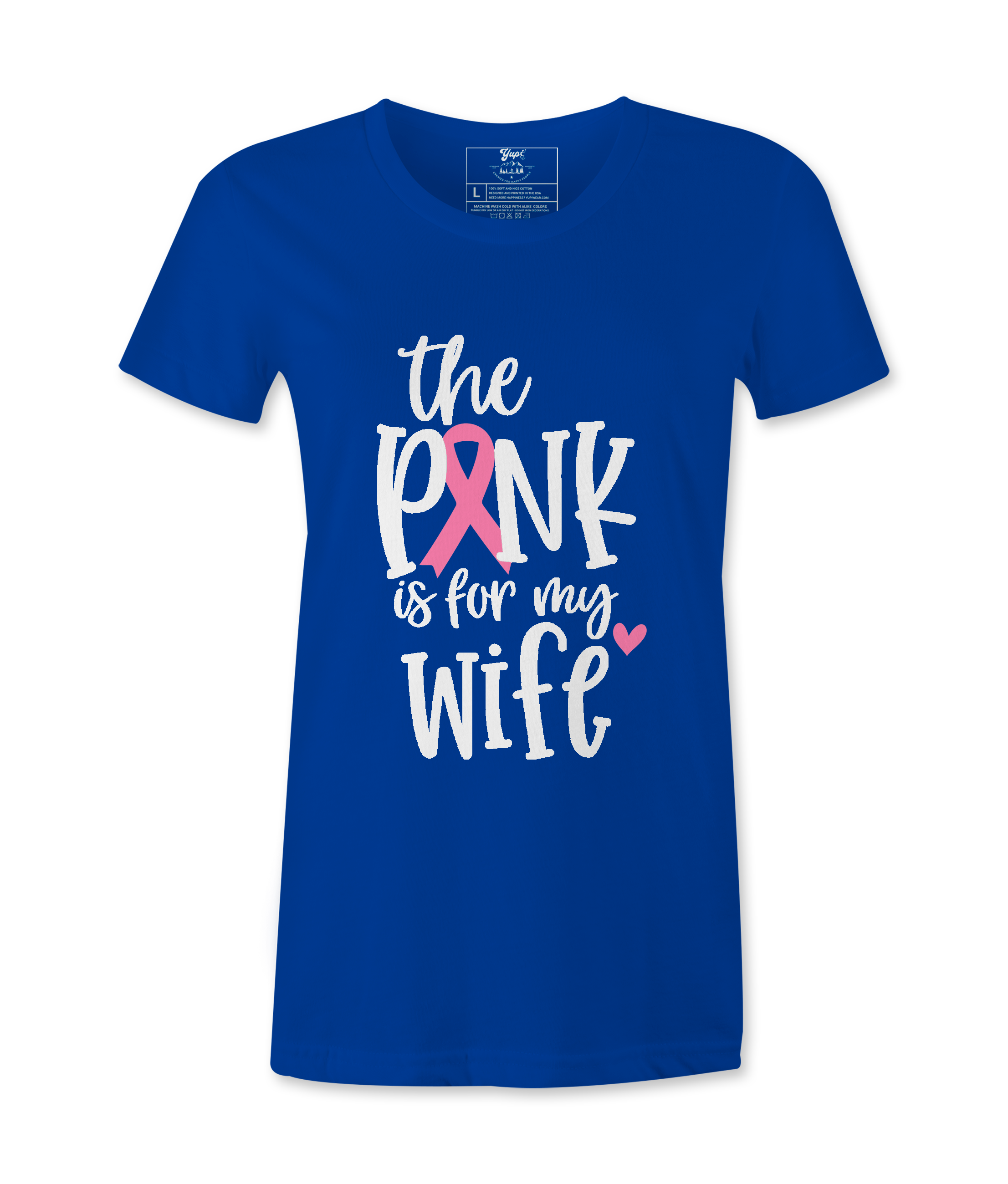 The Pink Is For My Wife- T-shirt