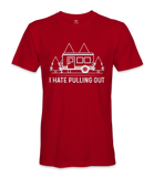 I Hate Pulling Out - RV Life - T-shirt