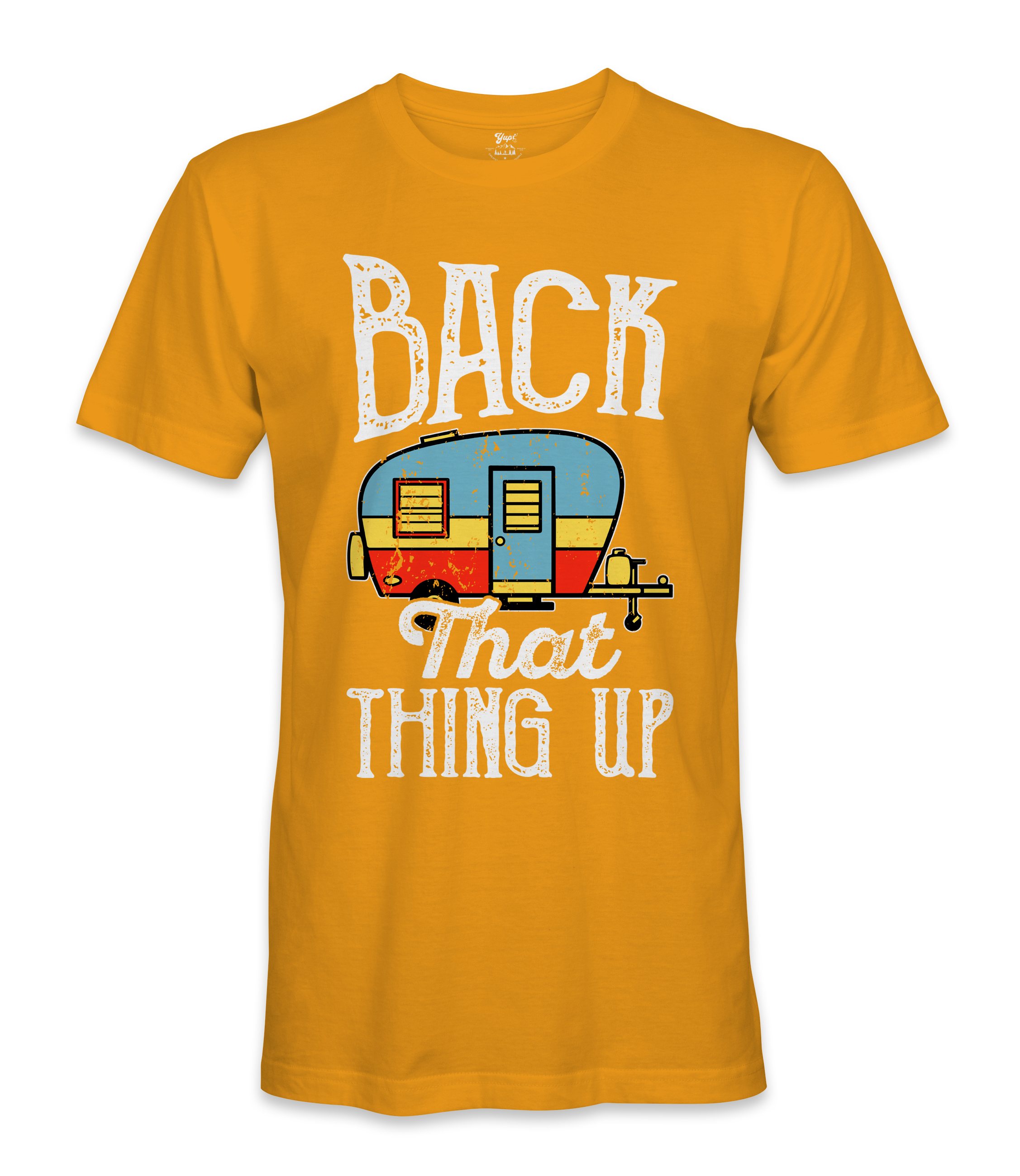 Back That Thing Up- RV Life - T-shirt