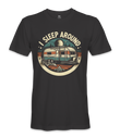 I Sleep Around - RV Life - T-shirt