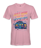 I'm just here for the hookups - RV Life - T-shirt