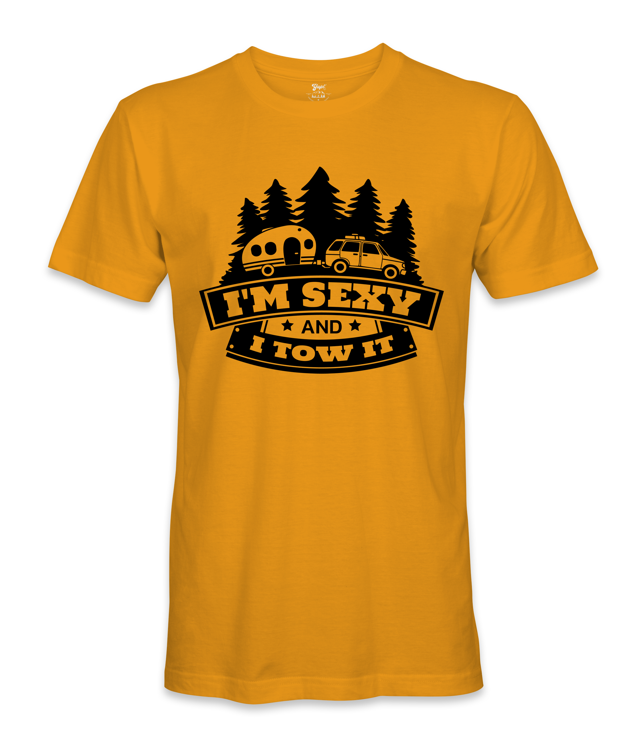 I'm Sexy and I Tow it - RV Life - T-shirt