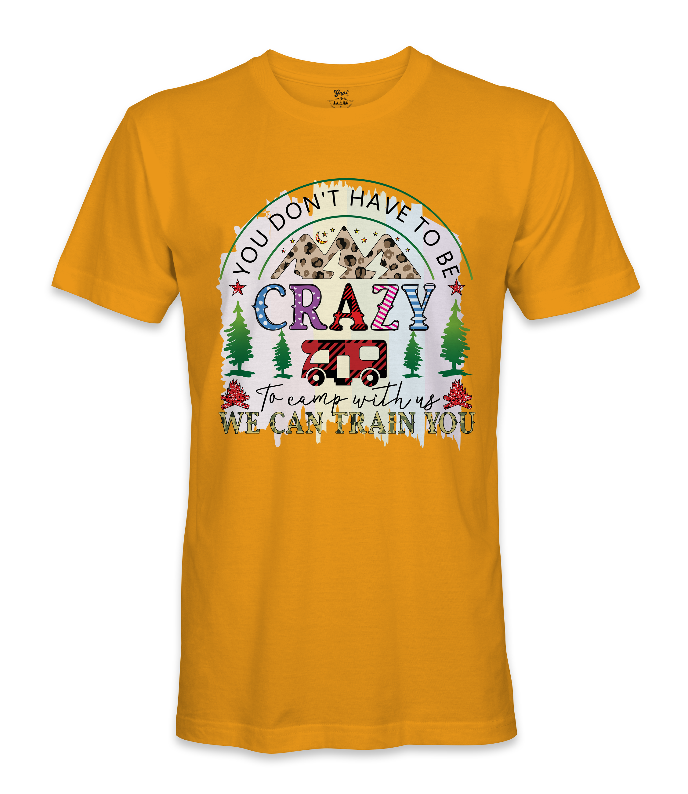 You Don't Have to Be- RV Life - T-shirt