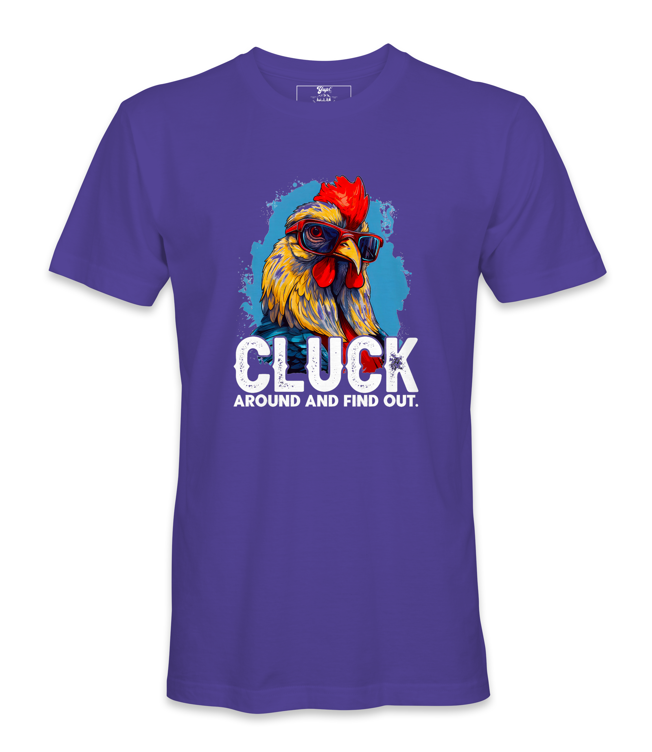 Cluck Around And Find Out - T-shirt