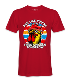 Run Like You're Friend Chicken - T-Shirt