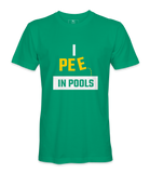 I Pee In Pools - T-shirt