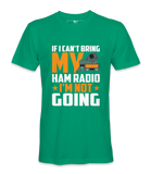 If I Can't Bring - T-Shirt