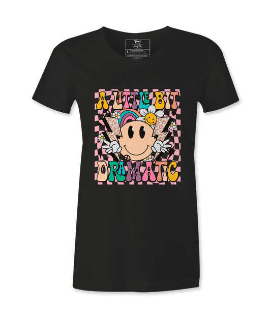 A Little Bit Dramatic  - T-shirt