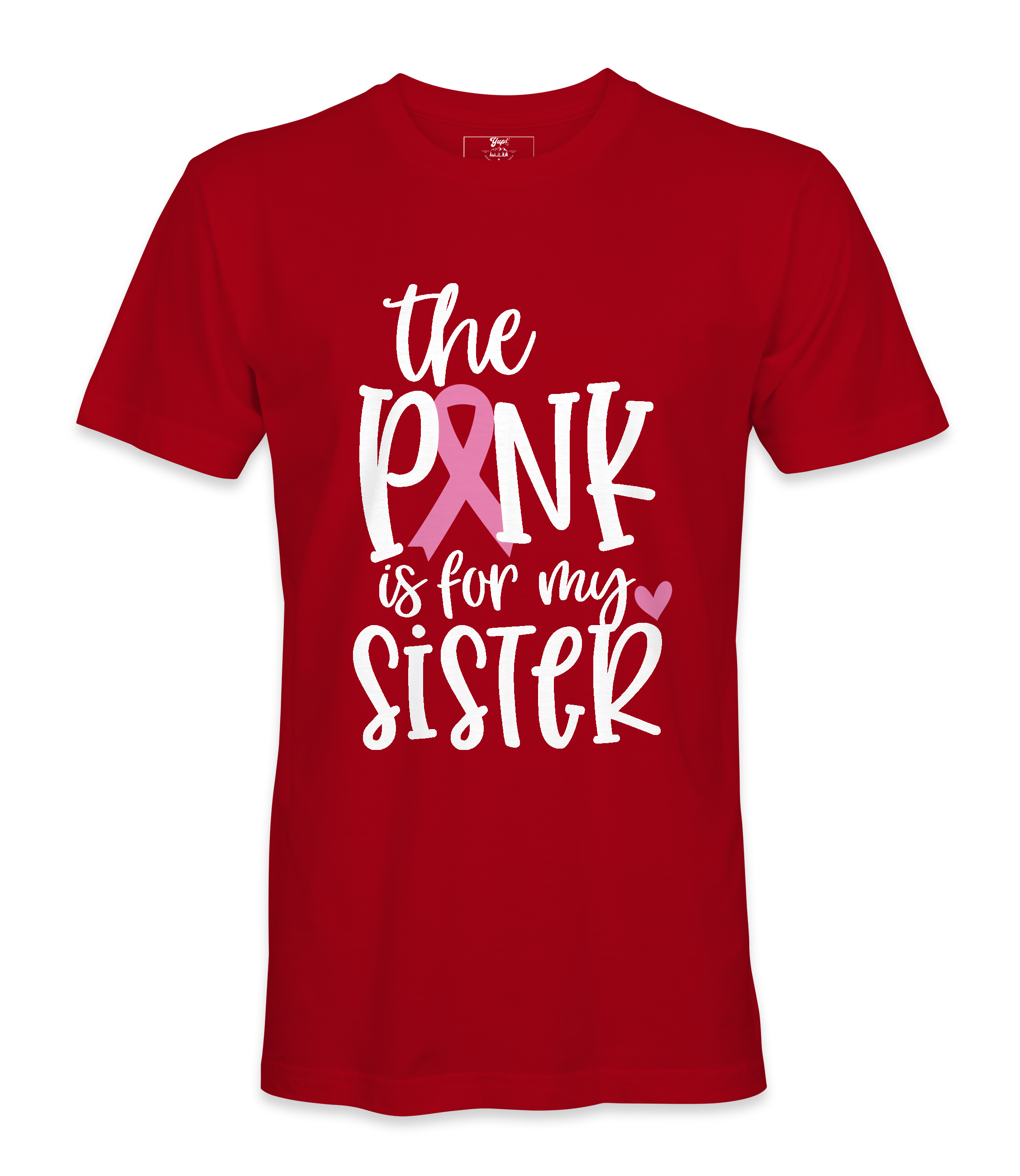 The Pink Is For My Sister - T-shirt