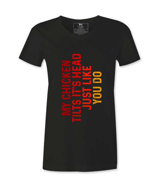 My Chicken Tilt It's Head  - T-shirt