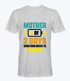 Mother Of 2 Boys - T-shirt