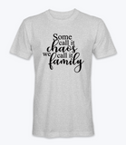 Some Call It Chaos, We Call it Family T-Shirt