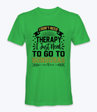 Don't Need Therapy, I Just Need To Go To Honduras  T-Shirt