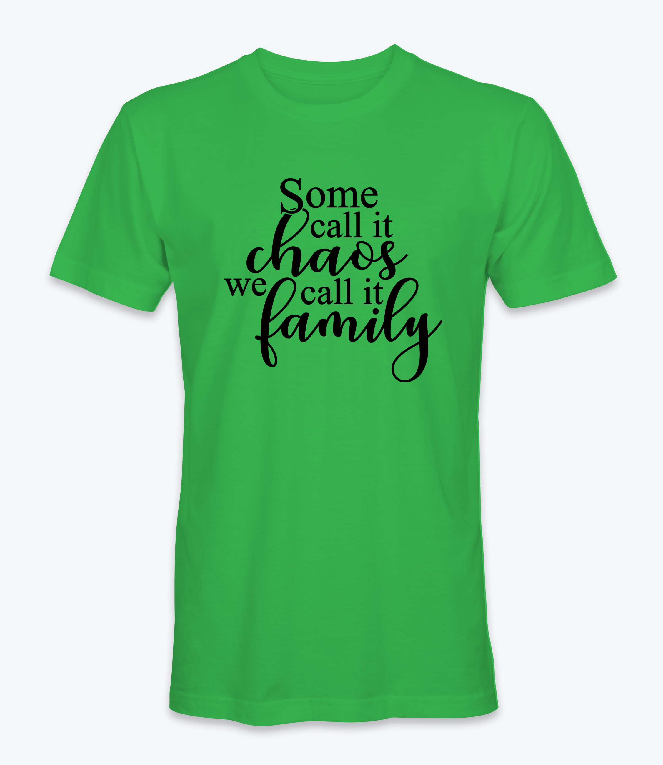 Some Call It Chaos, We Call it Family T-Shirt