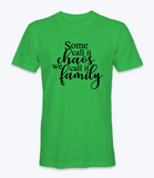 Some Call It Chaos, We Call it Family T-Shirt