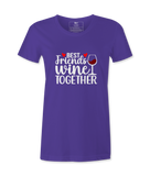 Best Friends Wine Together - T-shirt