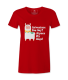 Adventure You Say? - T-shirt