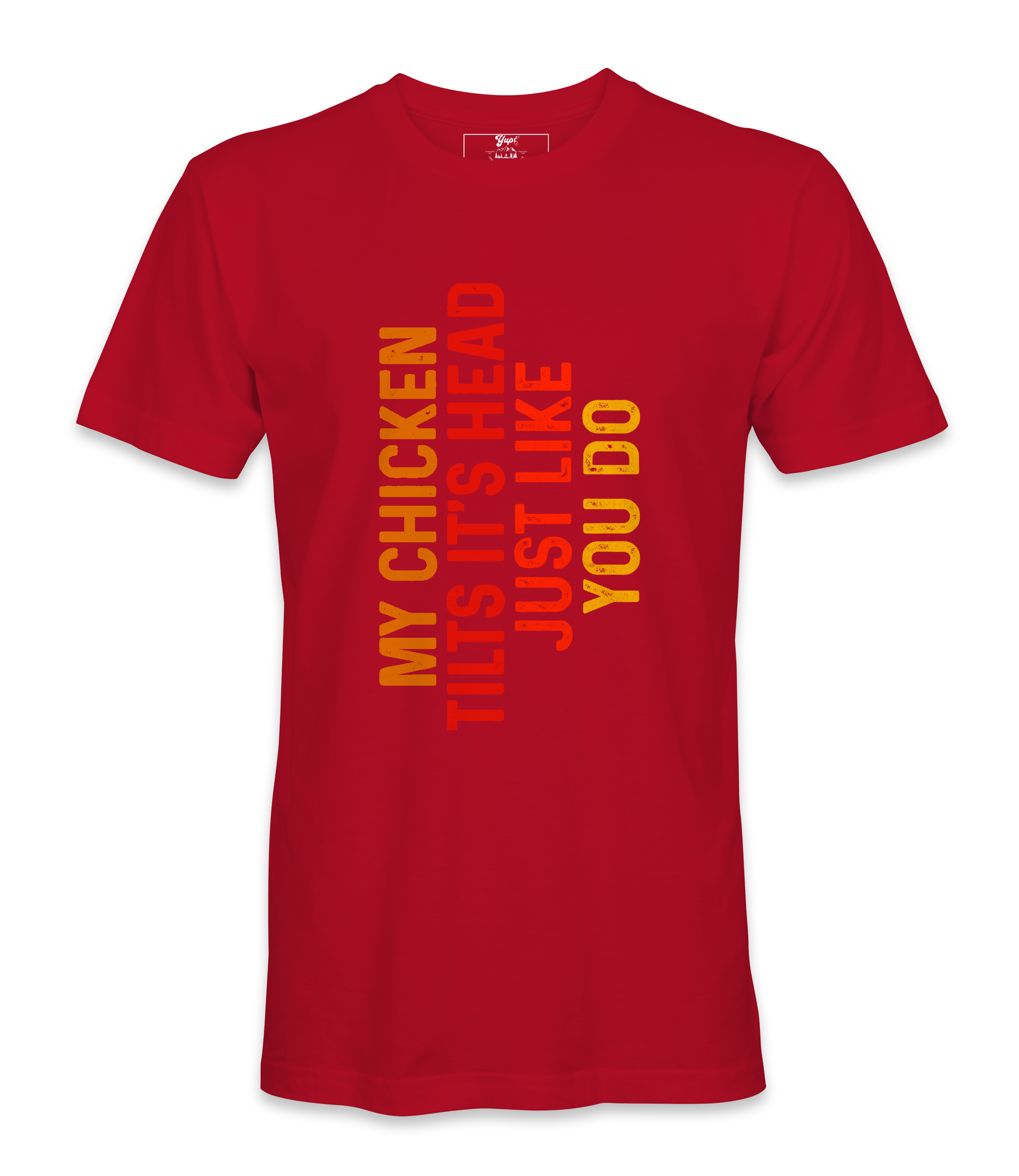 My Chicken Tilt It's Head  - T-shirt