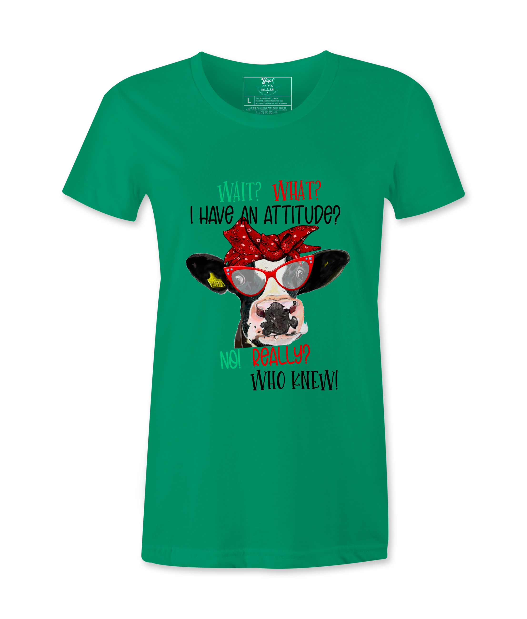 Wait, What,  I Have An Attitude? - T-shirt