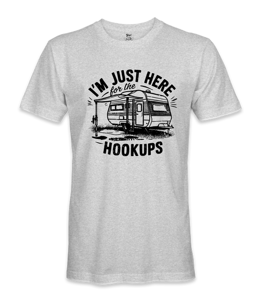 I'm just here for the hookups - RV Life - T-shirt