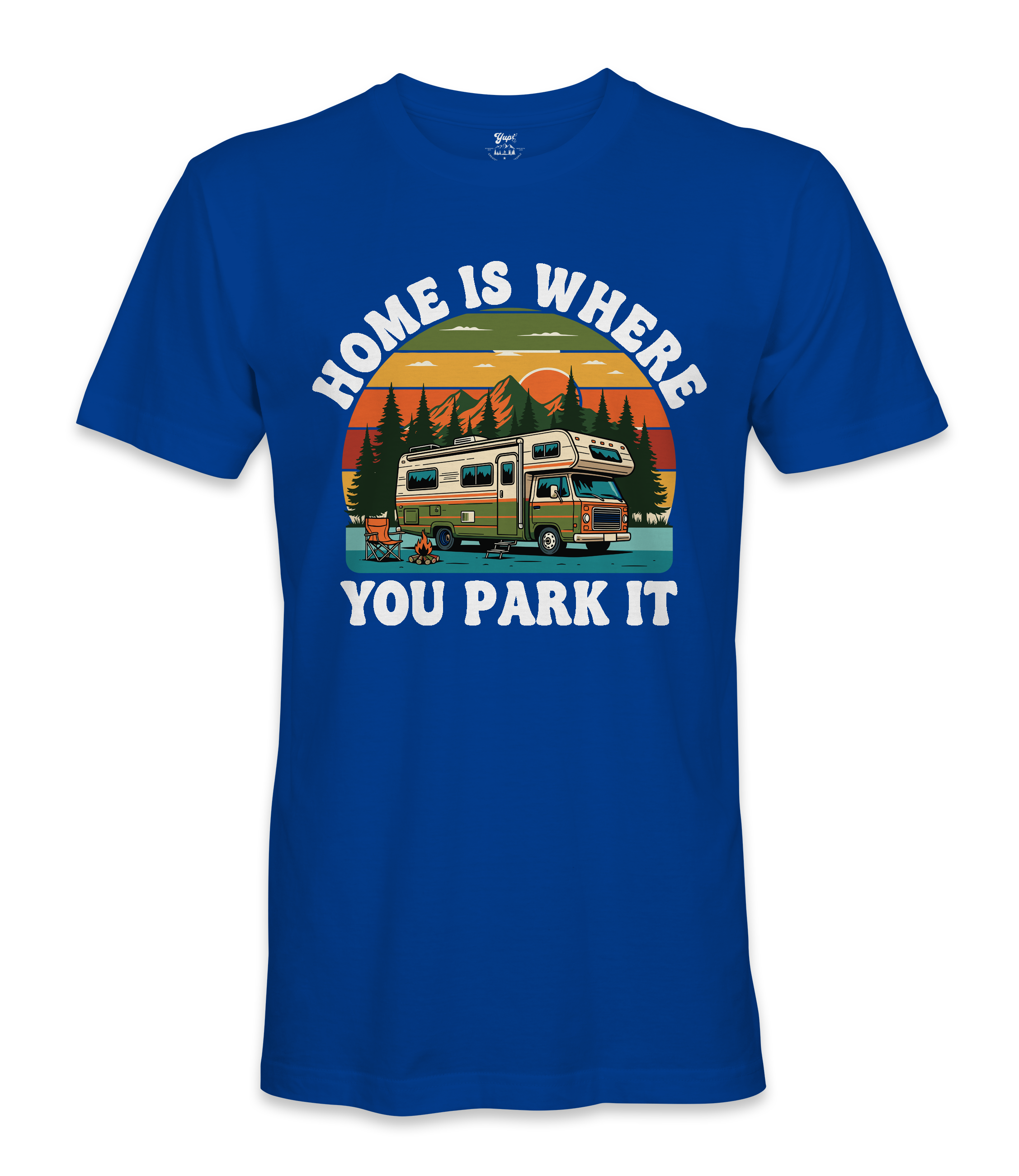 Home is where you park it- RV Life - T-shirt