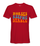 Horses Keep Me Stable - T-shirt