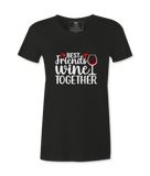 Best Friends Wine Together - T-shirt