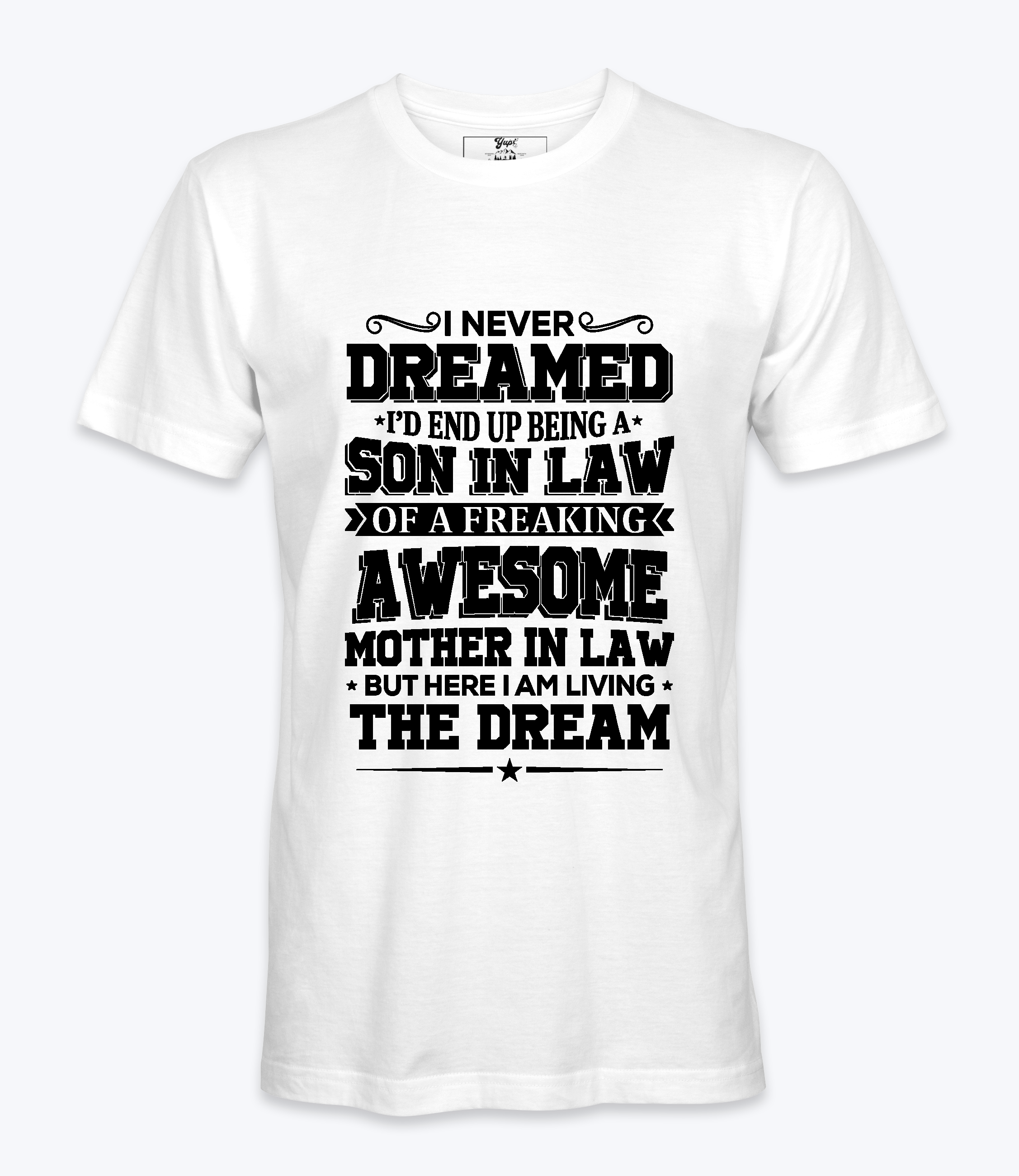 I Never Dreamed - T-shirt