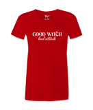 Good Witch Bad Attitude - T-shirt