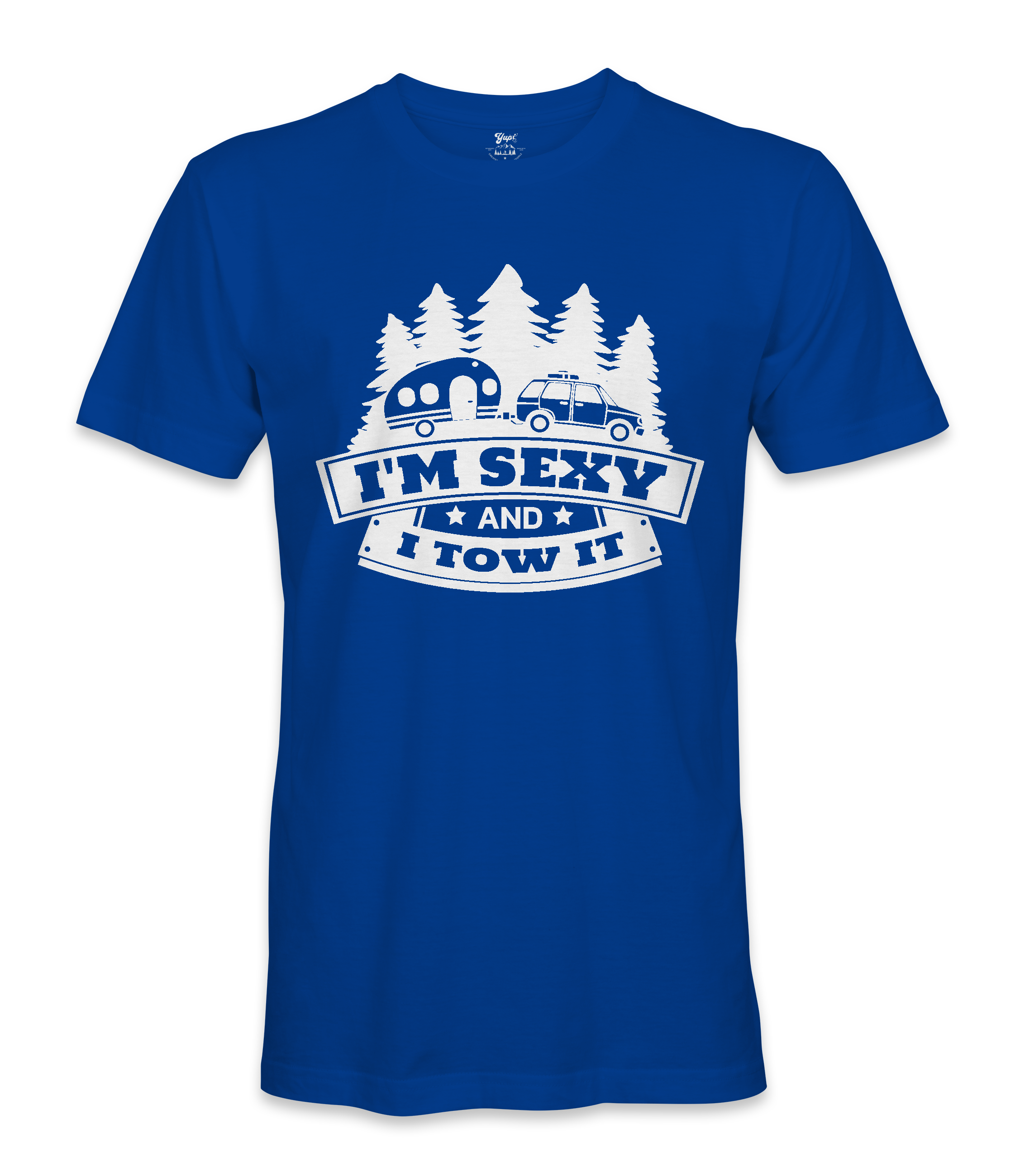 I'm Sexy and I Tow it - RV Life - T-shirt