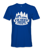 I'm Sexy and I Tow it - RV Life - T-shirt