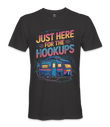 I'm just here for the hookups - RV Life - T-shirt