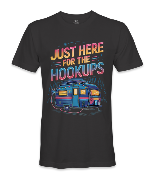 I'm just here for the hookups - RV Life - T-shirt