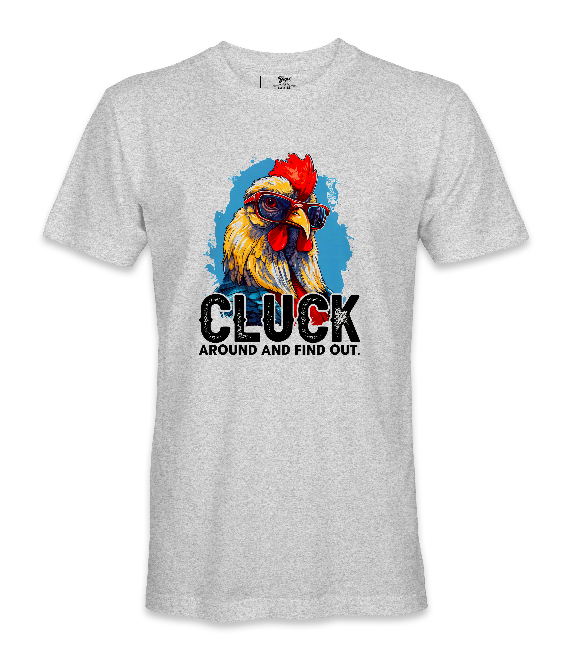 Cluck Around And Find Out - T-shirt