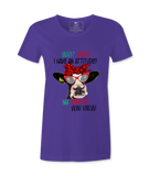 Wait, What,  I Have An Attitude? - T-shirt