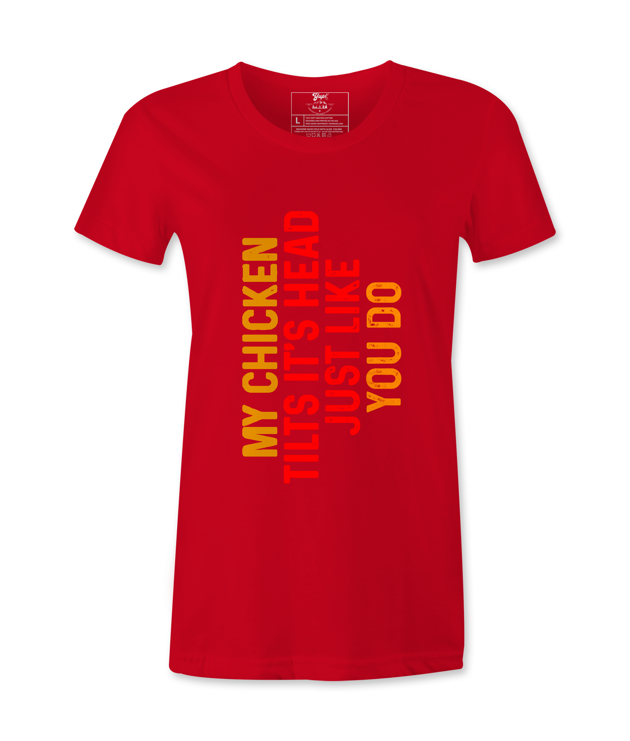 My Chicken Tilt It's Head  - T-shirt