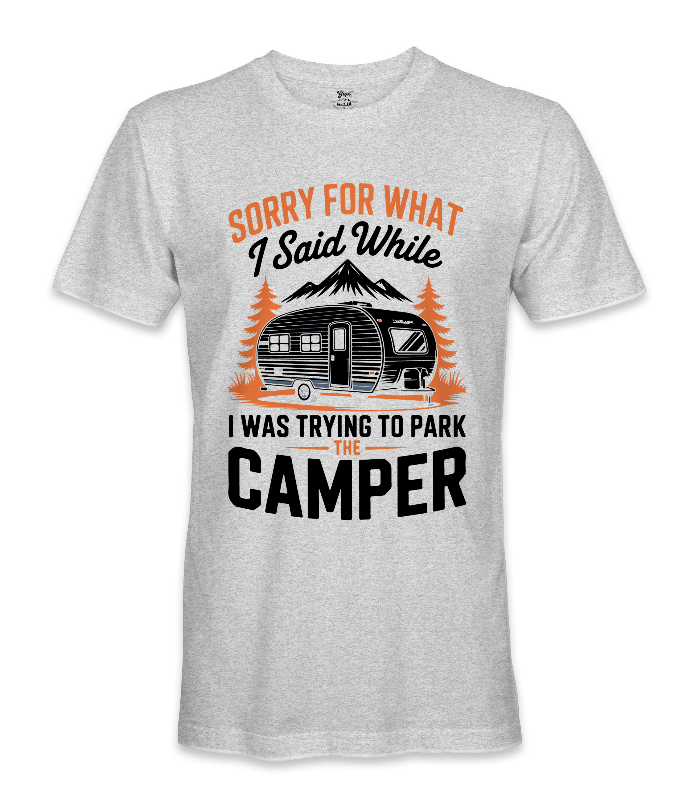 Sorry for what I said - RV Life - T-shirt