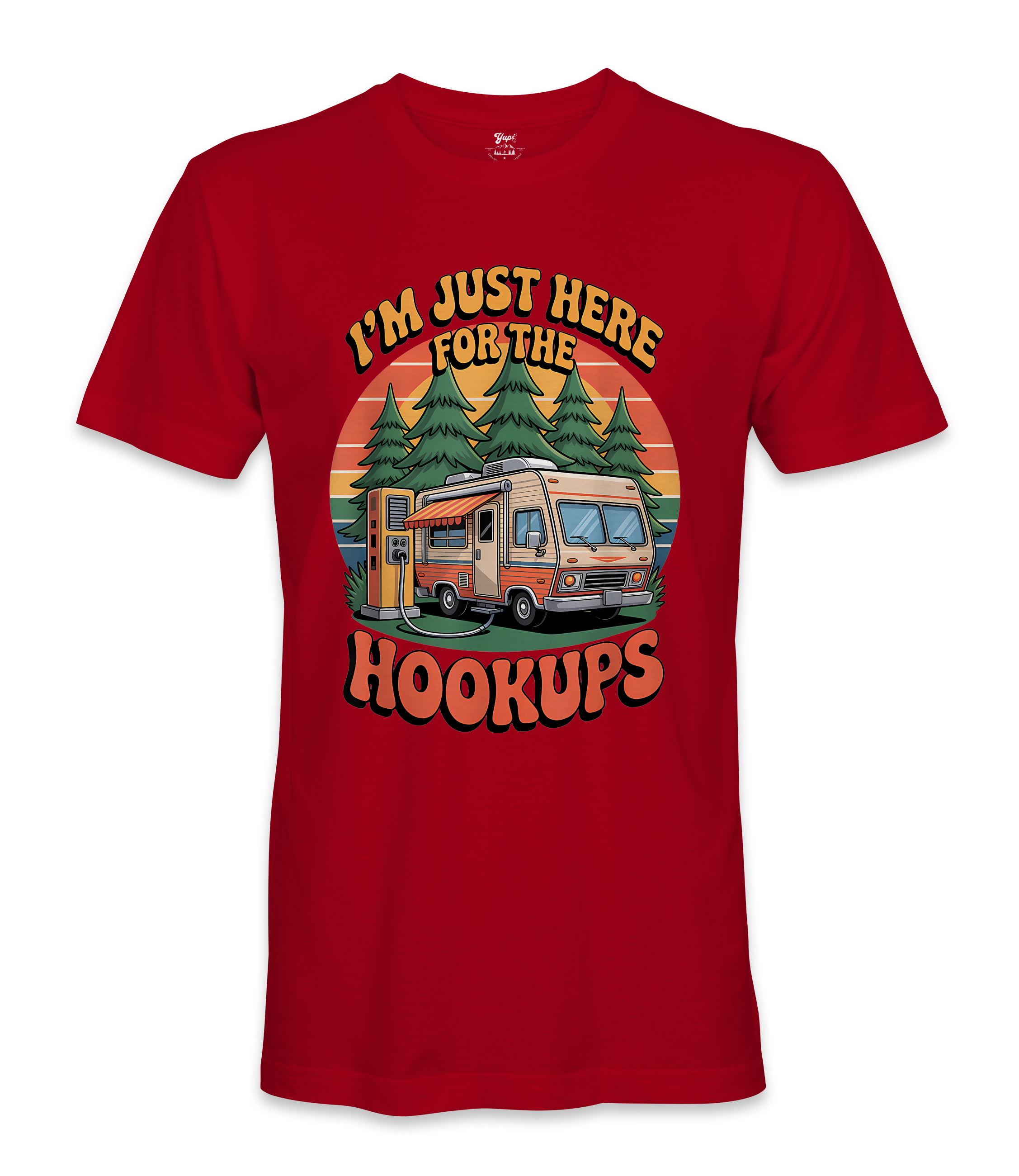 I'm just here for the hookups - RV Life - T-shirt